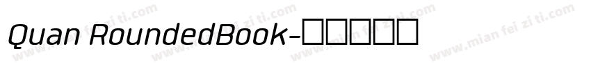 Quan RoundedBook字体转换